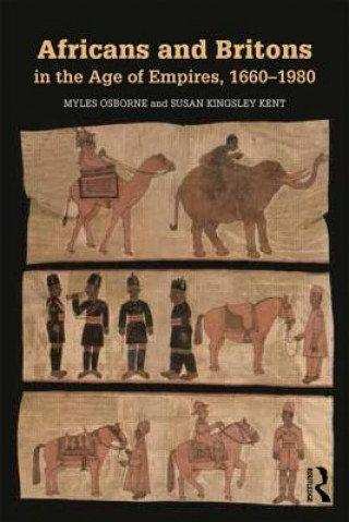 Carte Africans and Britons in the Age of Empires, 1660-1980 Myles Osborne