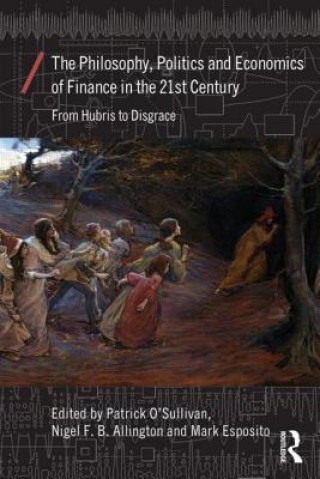 Livre Philosophy, Politics and Economics of Finance in the 21st Century Patrick O Sullivan