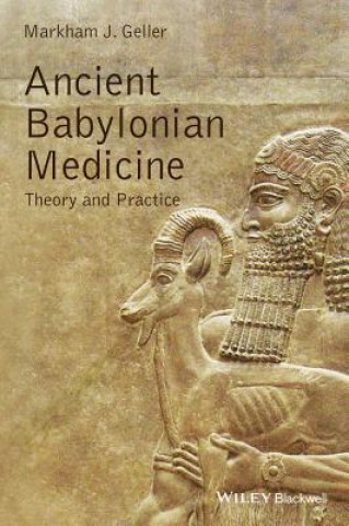 Livre Ancient Babylonian Medicine Markham J. Geller