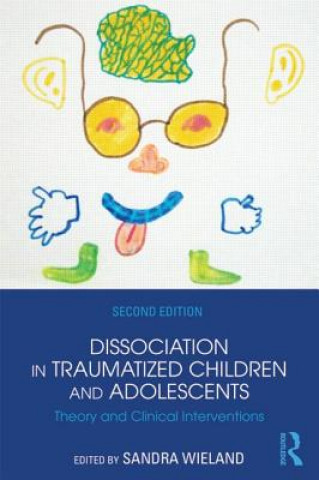 Kniha Dissociation in Traumatized Children and Adolescents Sandra Wieland