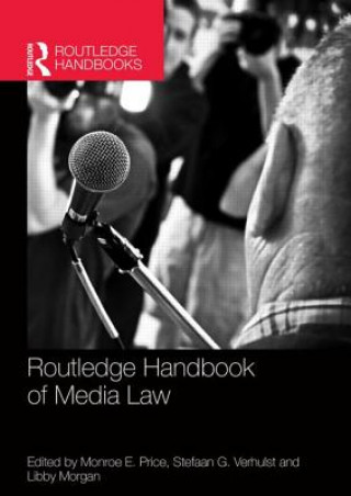 Carte Routledge Handbook of Media Law Monroe Price & Stefaan Verhulst