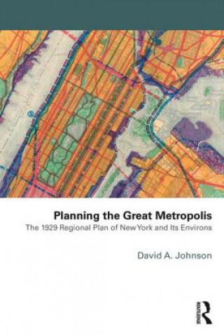Könyv Planning the Great Metropolis David Johnson