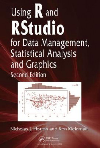 Kniha Using R and RStudio for Data Management, Statistical Analysis, and Graphics Nicholas J Horton