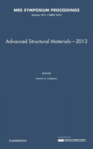 Könyv Advanced Structural Materials-2013: Volume 1611 Hector A. Calderon