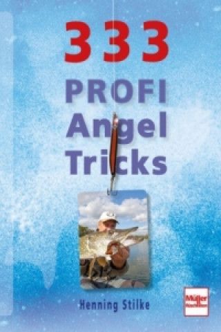 Kniha 333 Profi-Angeltricks Henning Stilke