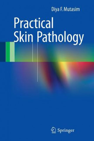 Kniha Practical Skin Pathology Diya F. Mutasim