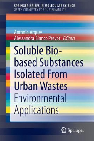 Kniha Soluble Bio-based Substances Isolated From Urban Wastes Antonio Arques