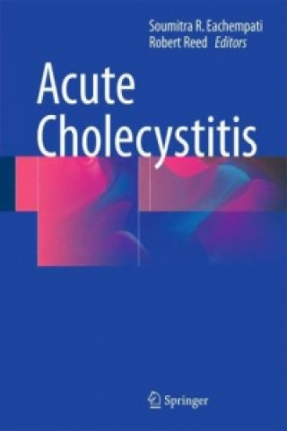 Kniha Acute Cholecystitis Soumitra R. Eachempati