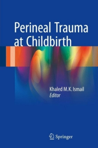 Knjiga Perineal Trauma at Childbirth Khaled M. K. Ismail