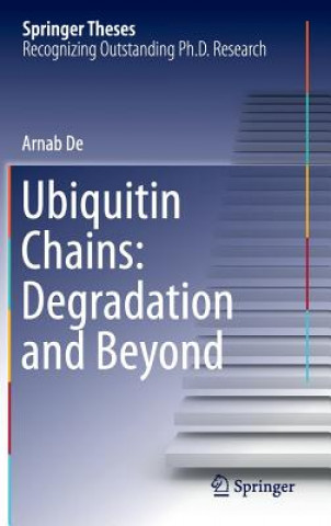 Kniha Ubiquitin Chains: Degradation and Beyond Arnab De