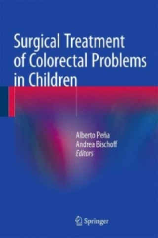 Könyv Surgical Treatment of Colorectal Problems in Children Alberto Pe?a