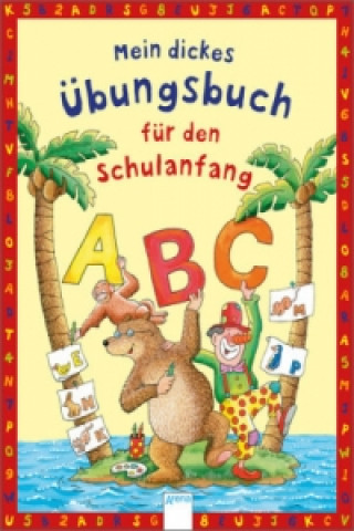 Knjiga Mein dickes Übungsbuch für den Schulanfang Carola Schäfer