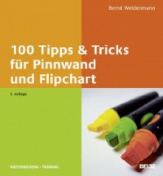 Könyv 100 Tipps & Tricks für Pinnwand und Flipchart Bernd Weidenmann