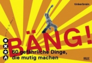 Buch Bäng! 60 gefährliche Dinge, die mutig machen tinkerbrain