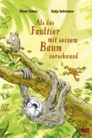 Kniha Als das Faultier mit seinem Baum verschwand Oliver Scherz