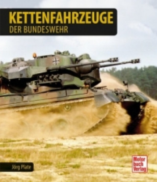 Könyv Kettenfahrzeuge der Bundeswehr seit 1955 Jürgen Plate