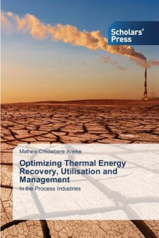 Kniha Optimizing Thermal Energy Recovery, Utilisation and Management Aneke Mathew Chidiebere