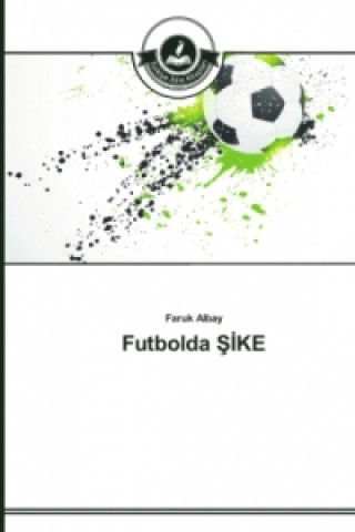 Kniha Futbolda &#350;&#304;KE Faruk Albay