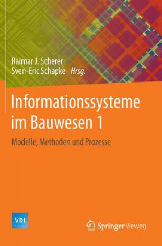 Kniha Informationssysteme Im Bauwesen 1 Sven-Eric Schapke