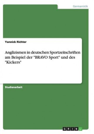 Carte Anglizismen in deutschen Sportzeitschriften am Beispiel der BRAVO Sport und des Kickers Yannick Richter