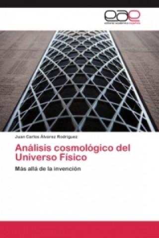 Kniha Analisis cosmologico del Universo Fisico Alvarez Rodriguez Juan Carlos