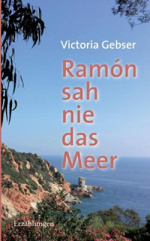 Könyv Ramon sah nie das Meer Viktoria Gebser