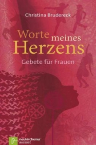 Könyv Worte meines Herzens Christina Brudereck