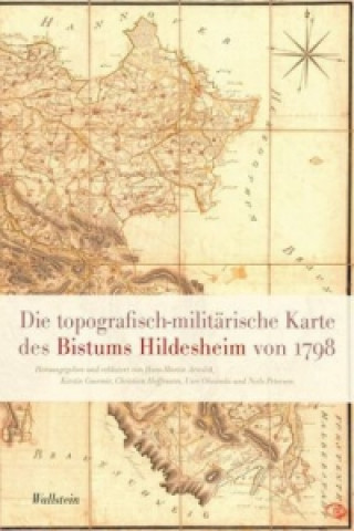 Kniha Die topographisch-militärische Karte des Bistums Hildesheim von 1798 Hans-Martin Arnoldt