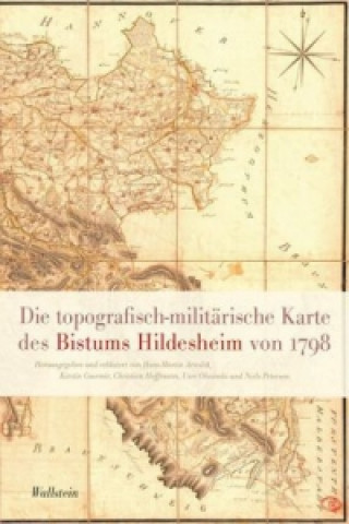 Książka Die topographisch-militärische Karte des Bistums Hildesheim von 1798 Hans-Martin Arnoldt