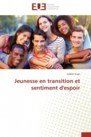 Kniha Jeunesse En Transition Et Sentiment d'Espoir Guex-V