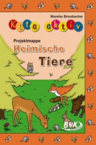 Kniha Kita aktiv "Projektmappe Heimische Tiere" Mareike Brombacher