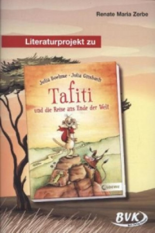 Buch Literaturprojekt zu "Tafiti und die Reise ans Ende der Welt" Eva Maria Zerbe