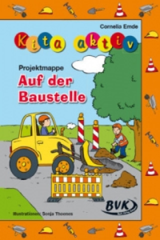 Kniha Kita aktiv "Projektmappe Auf der Baustelle" Cornelia Emde