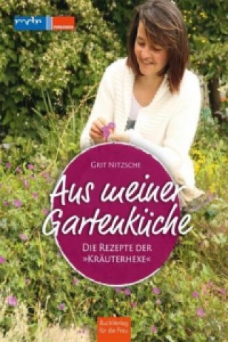 Kniha Aus meiner Gartenküche Grit Nitzsche