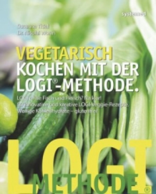 Könyv Vegetarisch kochen mit der LOGI-Methode Susanne Thiel