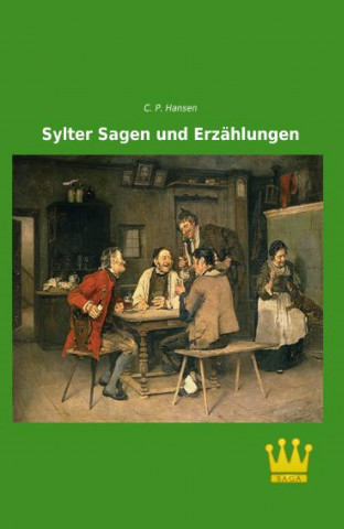 Kniha Sylter Sagen und Erzählungen C. P. Hansen