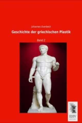 Книга Geschichte der griechischen Plastik Johannes Overbeck