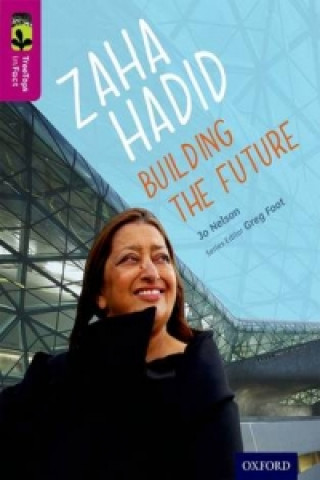 Book Oxford Reading Tree TreeTops inFact: Level 10: Zaha Hadid: Building the Future Jo Nelson