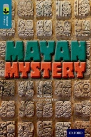 Kniha Oxford Reading Tree TreeTops inFact: Level 19: Mayan Mystery Nick Hunter