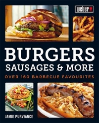 Buch Weber's Burgers, Sausages & More Jamie Purviance