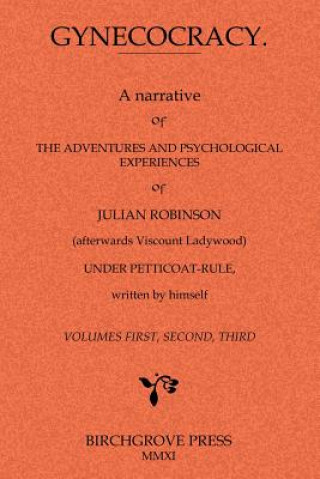 Book Gynecocracy. a Narrative of the Adventures and Psychological Robinson [Pseud Attributed to Stanisla