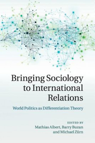 Kniha Bringing Sociology to International Relations Mathias Albert