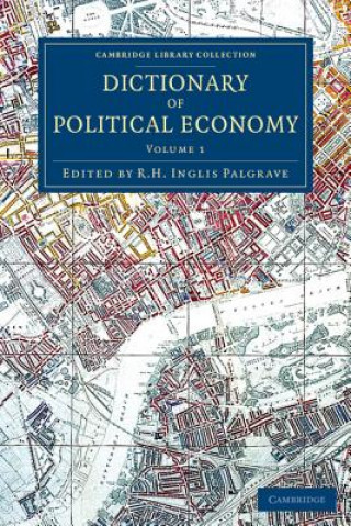 Livre Dictionary of Political Economy R. H. Inglis Palgrave