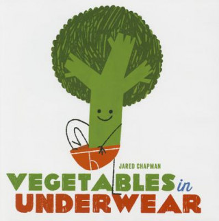 Kniha Vegetables in Underwear Jared Chapman