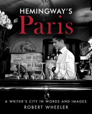 Knjiga Hemingway's Paris Robert Wheller