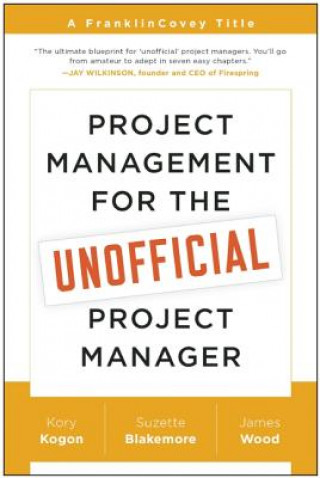 Книга Project Management for the Unofficial Project Manager Kory Kogon