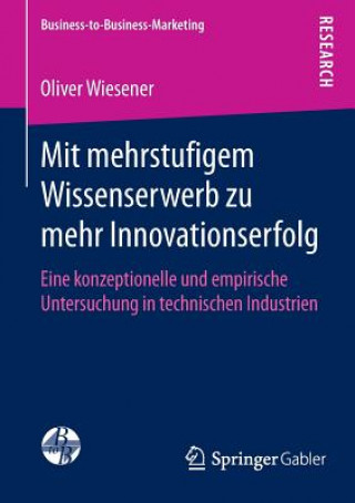 Книга Mit Mehrstufigem Wissenserwerb Zu Mehr Innovationserfolg Oliver Wiesener