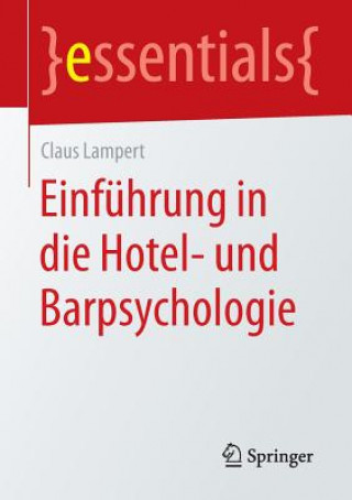 Книга Einfuhrung in Die Hotel- Und Barpsychologie Claus Lampert