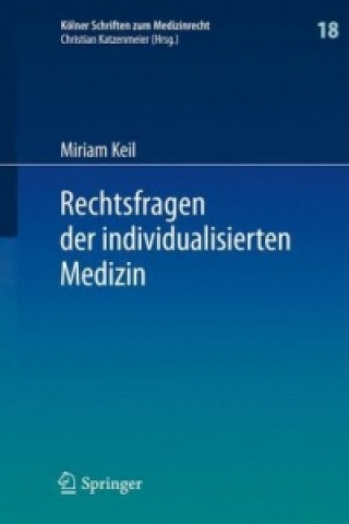 Kniha Rechtsfragen Der Individualisierten Medizin Miriam Keil