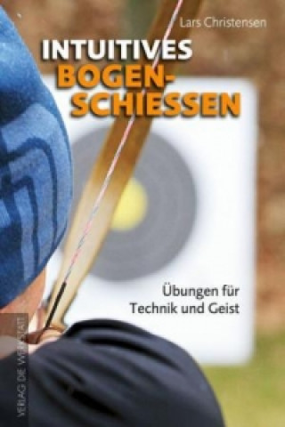 Kniha Intuitives Bogenschießen Lars Christensen